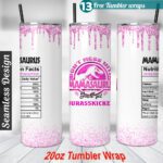 Mamasaurus tumbler wrap